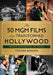 The 50 MGM Films That Transformed Hollywood: Triumphs, Blockbusters, and Fiascos - Hardcover | Diverse Reads