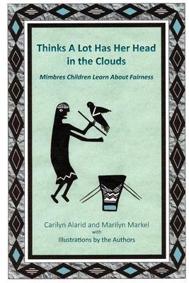 Thinks A Lot Has Her Head in the Clouds: Mimbres Children Learn About Fairness - Paperback | Diverse Reads