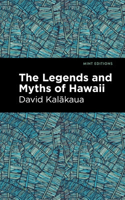 The Legends and Myths of Hawaii - Paperback | Diverse Reads