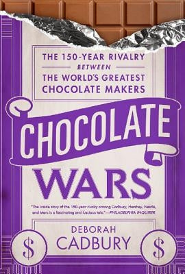 Chocolate Wars: The 150-Year Rivalry Between the World's Greatest Chocolate Makers - Paperback | Diverse Reads