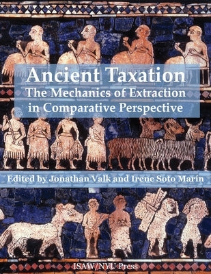 Ancient Taxation: The Mechanics of Extraction in Comparative Perspective - Hardcover | Diverse Reads