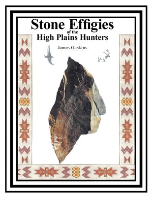 Stone Effigies of the High Plains Hunters - Paperback | Diverse Reads