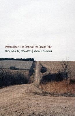Women Elders' Life Stories of the Omaha Tribe: Macy, Nebraska, 2004-2005 - Hardcover | Diverse Reads