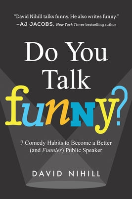 Do You Talk Funny?: 7 Comedy Habits to Become a Better (and Funnier) Public Speaker - Paperback | Diverse Reads