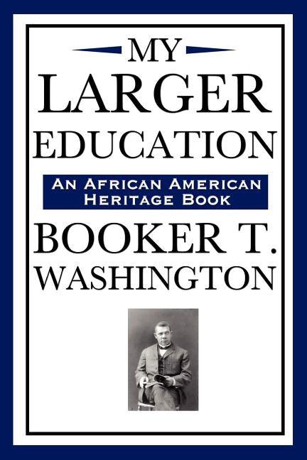 My Larger Education (an African American Heritage Book) - Paperback | Diverse Reads