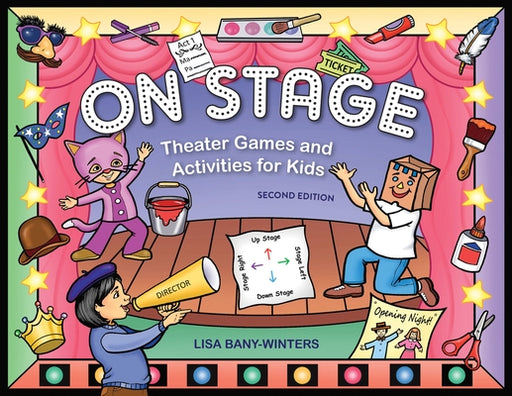 On Stage: Theater Games and Activities for Kids - Paperback | Diverse Reads