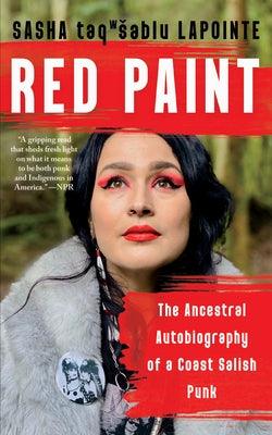 Red Paint: The Ancestral Autobiography of a Coast Salish Punk - Paperback | Diverse Reads