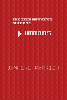 The Tech Worker's Guide to Unions - Paperback | Diverse Reads