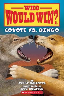 Who Would Win?: Coyote vs. Dingo - Paperback | Diverse Reads