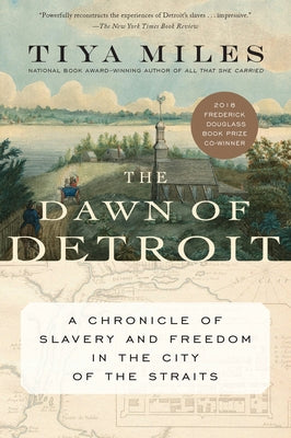 The Dawn of Detroit: A Chronicle of Slavery and Freedom in the City of the Straits - Paperback | Diverse Reads