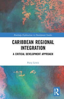 Caribbean Regional Integration: A Critical Development Approach - Hardcover | Diverse Reads