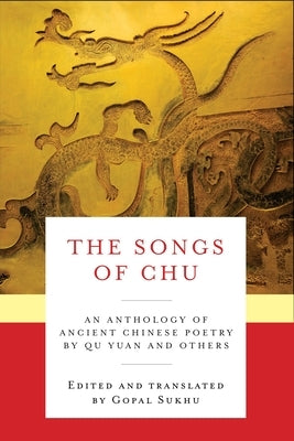 The Songs of Chu: An Anthology of Ancient Chinese Poetry by Qu Yuan and Others - Paperback | Diverse Reads