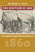 The Election of 1860: A Campaign Fraught with Consequences - Hardcover | Diverse Reads