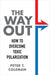 The Way Out: How to Overcome Toxic Polarization - Hardcover | Diverse Reads