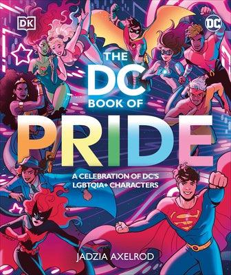 The DC Book of Pride: A Celebration of DC's Lgbtqia+ Characters - Hardcover