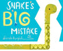 Snake's Big Mistake - Hardcover | Diverse Reads