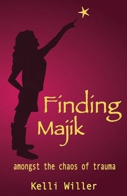Finding Majik: Amongst the chaos of trauma - Paperback | Diverse Reads