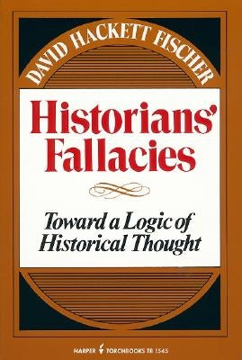 Historians' Fallacie: Toward a Logic of Historical Thought - Paperback | Diverse Reads