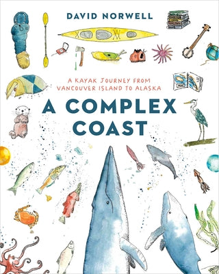 A Complex Coast: A Kayak Journey from Vancouver Island to Alaska - Paperback | Diverse Reads