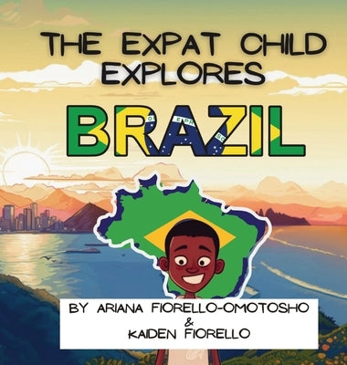 The Expat Child Explores Brazil - Hardcover | Diverse Reads
