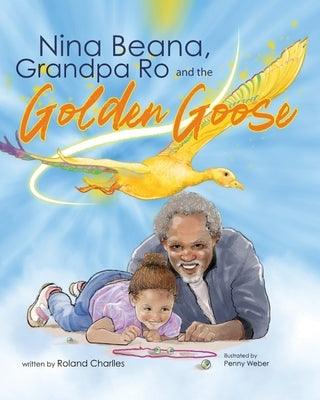 Nina Beana, Grandpa Ro, and the Golden Goose - Paperback | Diverse Reads
