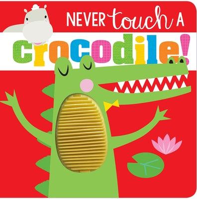Never Touch a Crocodile! - Board Book | Diverse Reads