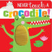 Never Touch a Crocodile! - Board Book | Diverse Reads