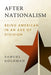 After Nationalism: Being American in an Age of Division - Hardcover | Diverse Reads