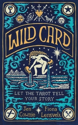 Wild Card: Let the Tarot Tell Your Story - Hardcover | Diverse Reads