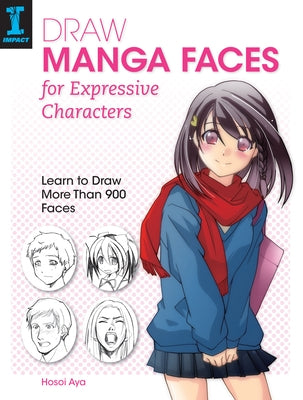 Draw Manga Faces for Expressive Characters: Learn to Draw More Than 900 Faces - Paperback | Diverse Reads