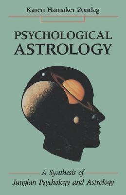 Psychological Astrology: A Synthesis of Jungian Psychology and Astrology - Paperback | Diverse Reads