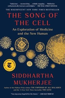The Song of the Cell: An Exploration of Medicine and the New Human - Paperback | Diverse Reads