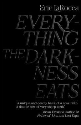 Everything the Darkness Eats - Paperback