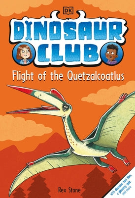 Dinosaur Club: Flight of the Quetzalcoatlus - Hardcover | Diverse Reads