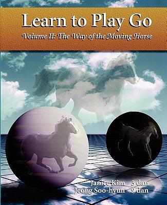 The Way of the Moving Horse: Learn to Play Go - Paperback | Diverse Reads
