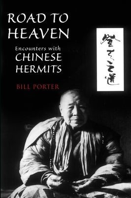 Road to Heaven: Encounters with Chinese Hermits - Paperback | Diverse Reads