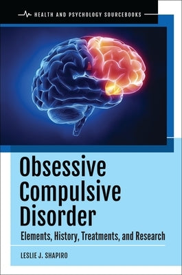 Obsessive Compulsive Disorder: Elements, History, Treatments, and Research - Hardcover | Diverse Reads