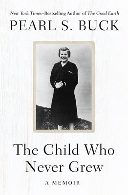 The Child Who Never Grew: A Memoir - Paperback | Diverse Reads