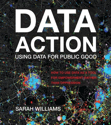 Data Action: Using Data for Public Good - Paperback | Diverse Reads