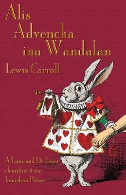 Alis Advencha ina Wandalan: Alice's Adventures in Wonderland in Jamaican Creole - Paperback | Diverse Reads