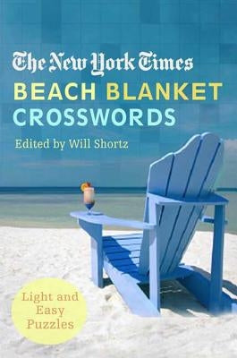 New York Times Beach Blanket Crosswords: Light and Easy Puzzles - Paperback | Diverse Reads