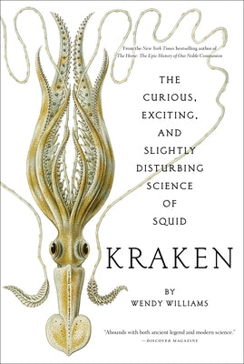 Kraken: The Curious, Exciting, and Slightly Disturbing Science of Squid - Paperback | Diverse Reads