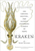 Kraken: The Curious, Exciting, and Slightly Disturbing Science of Squid - Paperback | Diverse Reads