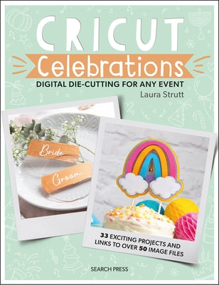 Cricut Celebrations - Digital Die-Cutting for Any Event - Paperback | Diverse Reads