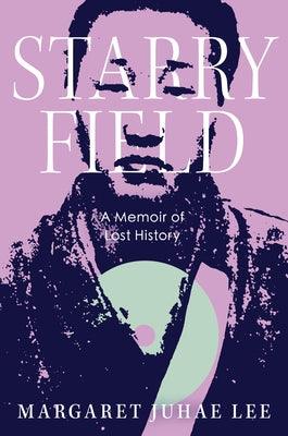 Starry Field: A Memoir of Lost History - Hardcover | Diverse Reads