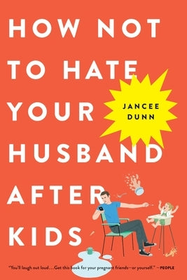 How Not to Hate Your Husband After Kids - Paperback | Diverse Reads