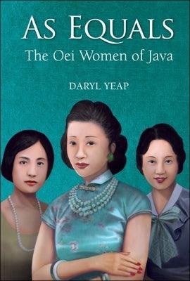 As Equals: The Oei Women of Java - Paperback | Diverse Reads