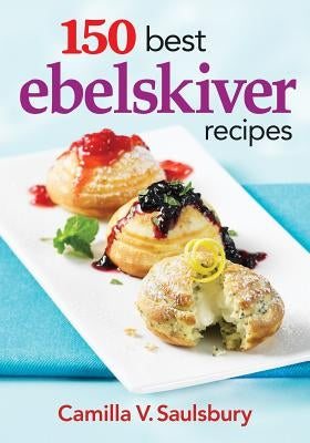 150 Best Ebelskiver Recipes - Paperback | Diverse Reads