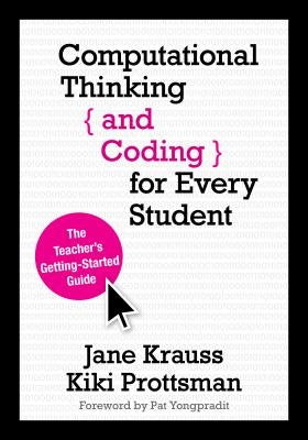 Computational Thinking and Coding for Every Student: The Teacher's Getting-Started Guide - Paperback | Diverse Reads