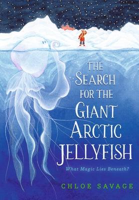 The Search for the Giant Arctic Jellyfish - Hardcover | Diverse Reads